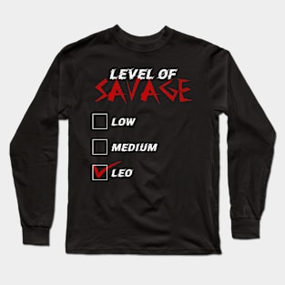 Level of Savage Leo Zodiac Signs Long Sleeve T-Shirt